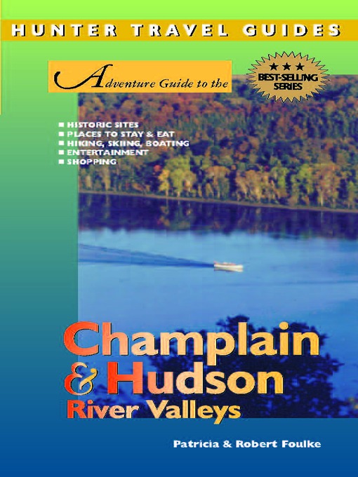 Title details for Adventure Guide to the Champlain & Hudson River Valleys by Patricia Foulke - Available
